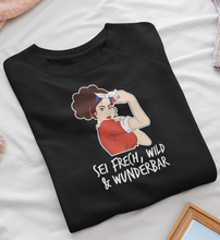 Lade das Bild in den Galerie-Viewer, SEI FRECH WILD &amp; WUNDERBAR SWEATSHIRT ÖKO
