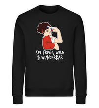 Lade das Bild in den Galerie-Viewer, SEI FRECH WILD &amp; WUNDERBAR SWEATSHIRT ÖKO
